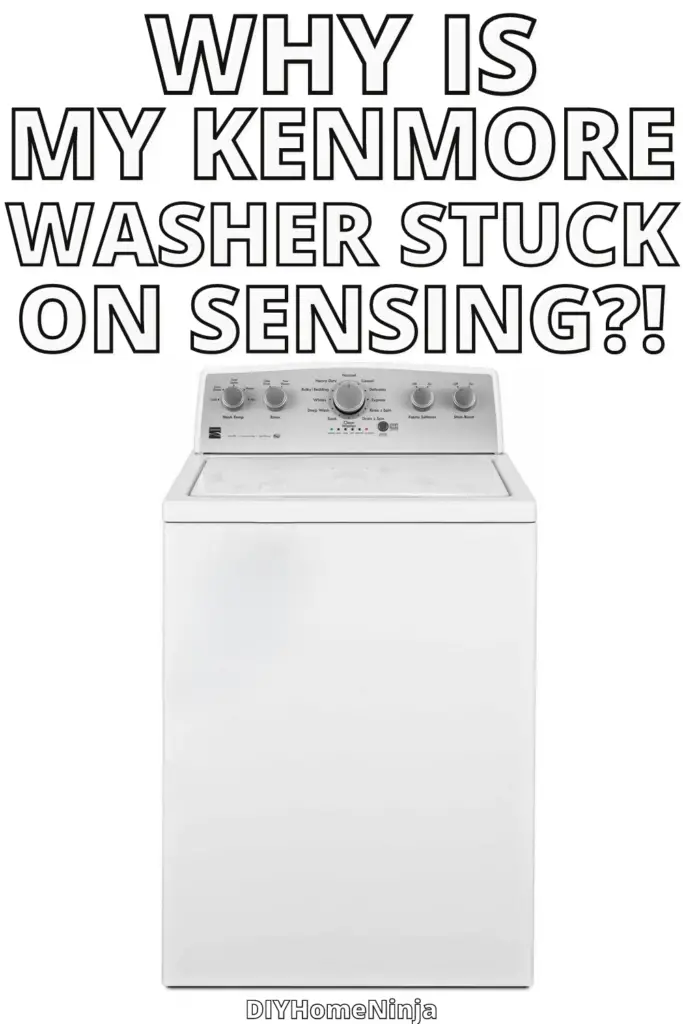 why is my kenmore washer stuck on sensing