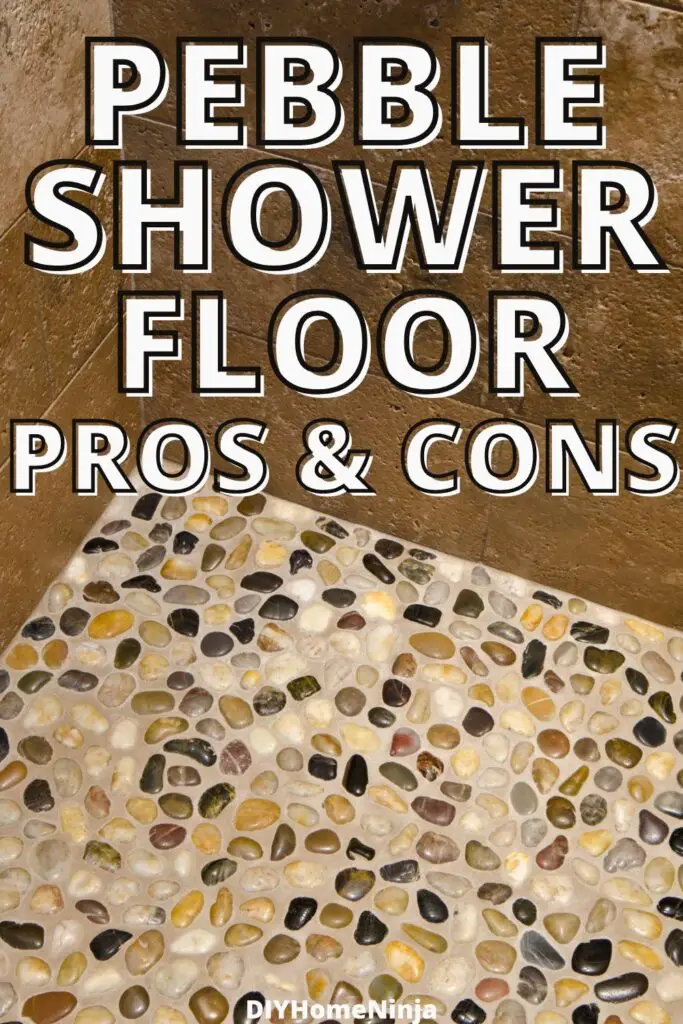 pebble shower floor prod and cons